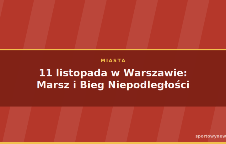 11 listopada w Warszawie: Marsz i Bieg Niepodległości