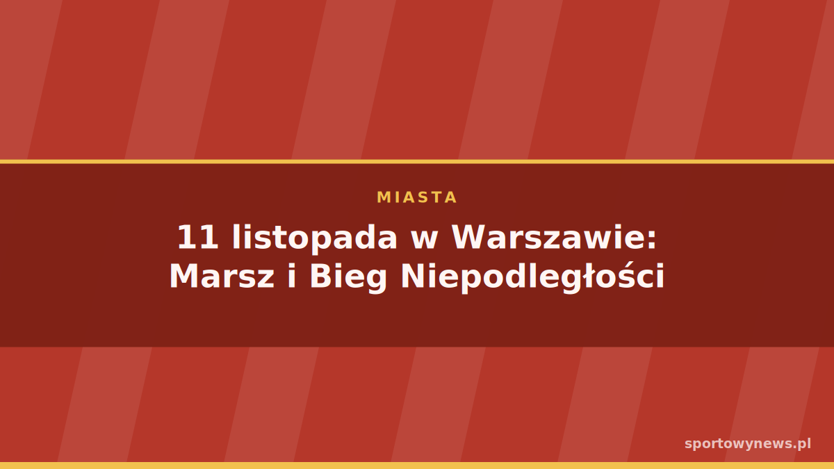 11 listopada w Warszawie: Marsz i Bieg Niepodległości