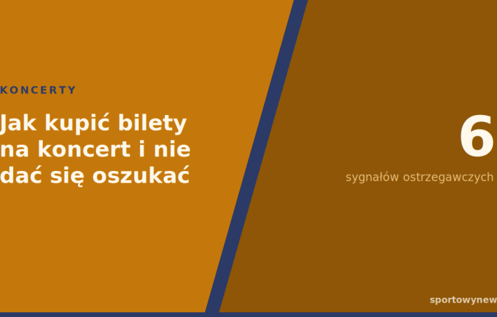 Jak kupić bilety na koncert i nie dać się oszukać