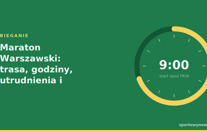 Maraton Warszawski: trasa, godziny, utrudnienia i przygotowanie