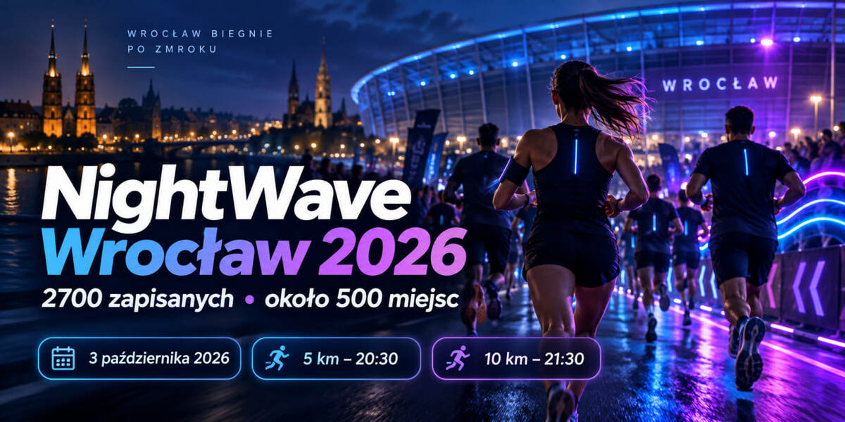 NightWave Wrocław 2026: o której start 5 i 10 km i dlaczego w sieci są różne godziny?