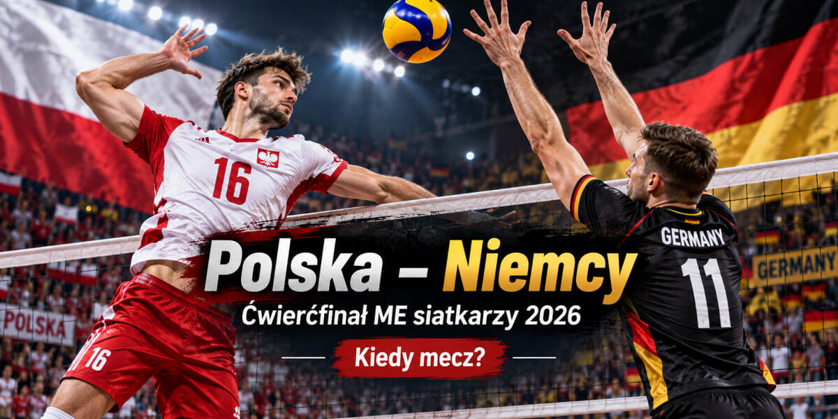 Polska – Niemcy w ćwierćfinale ME siatkarzy 2026. Kiedy mecz i co wiadomo o rywalu Polaków?