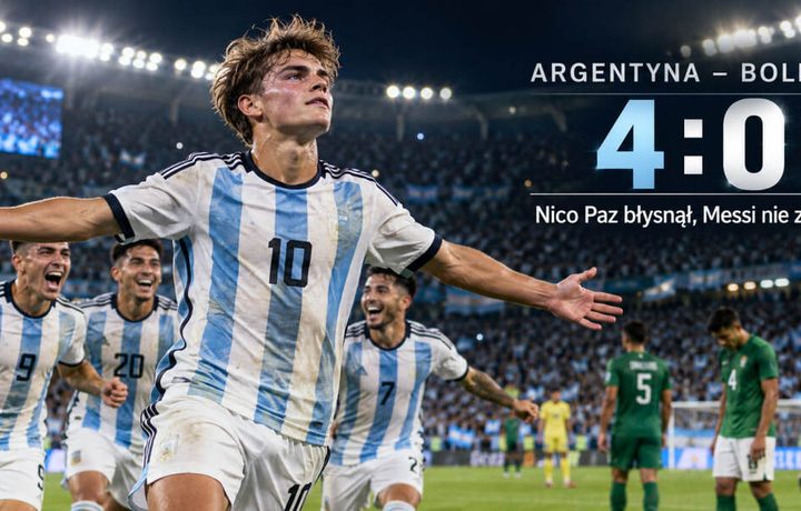 Argentyna – Boliwia 4:0: kto strzelał, jak zagrał Nico Paz i dlaczego zabrakło Lionela Messiego