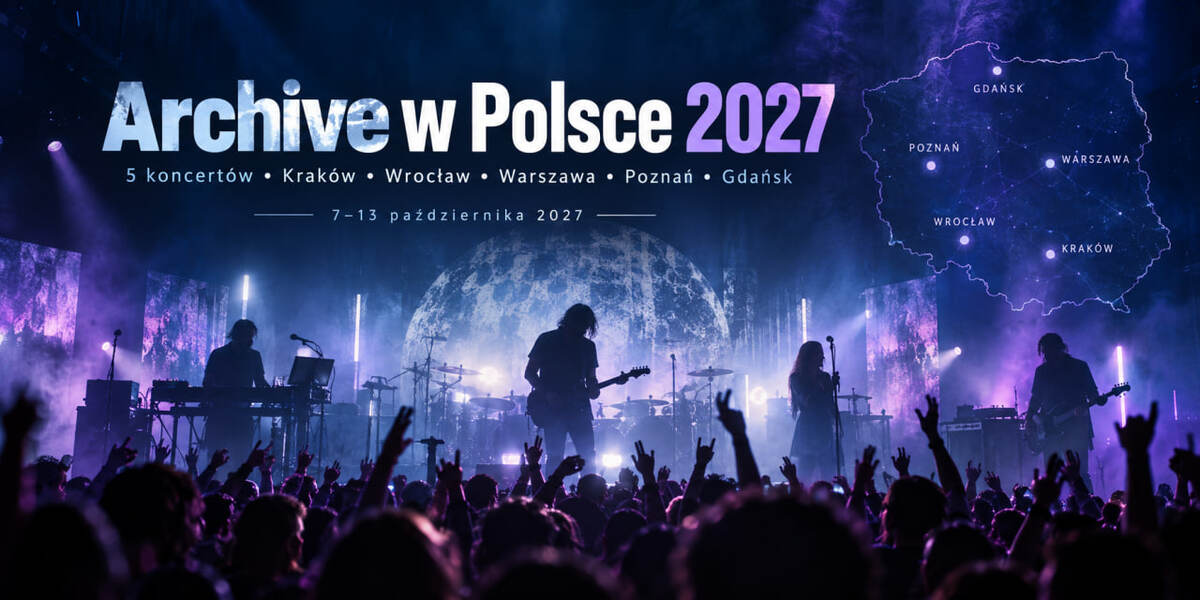 Archive w Polsce w 2027 roku: pięć koncertów, miasta, daty i kiedy rusza sprzedaż biletów