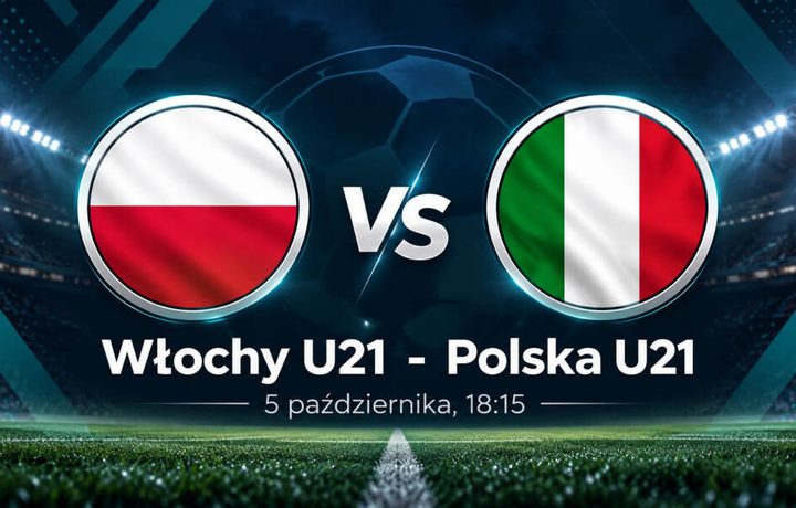 Włochy – Polska U21: jaki wynik daje Polakom awans na Euro i dlaczego ten mecz rozstrzyga grupę