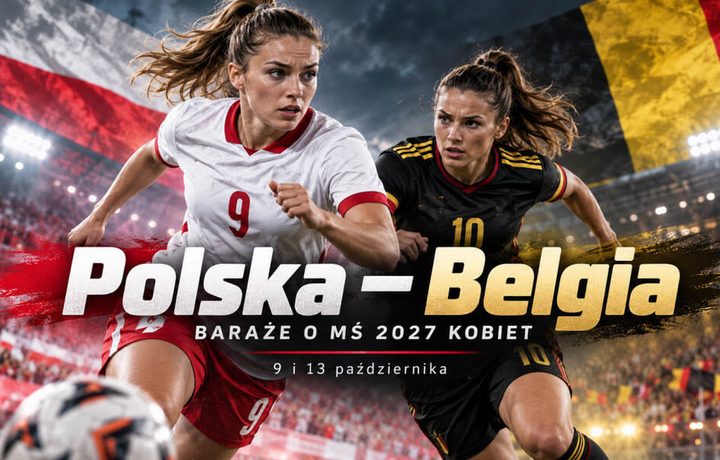 Belgia – Polska kobiet w barażach MŚ 2027: kiedy mecze i jaka jest droga do awansu