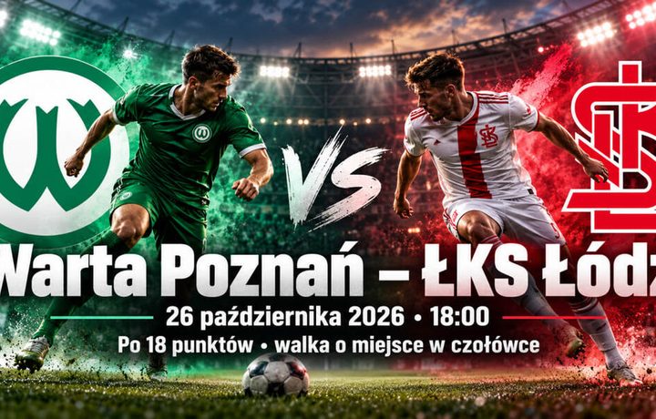 Warta Poznań – ŁKS Łódź 26 października: po 18 punktów, forma obu drużyn i gdzie odbędzie się mecz