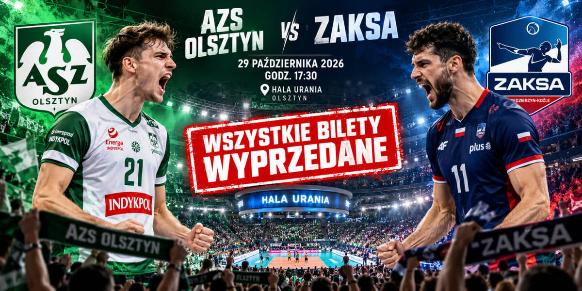 AZS Olsztyn – ZAKSA 29 października 2026: bilety wyprzedane, o której mecz, jak dojechać do Uranii i ile kosztuje parking